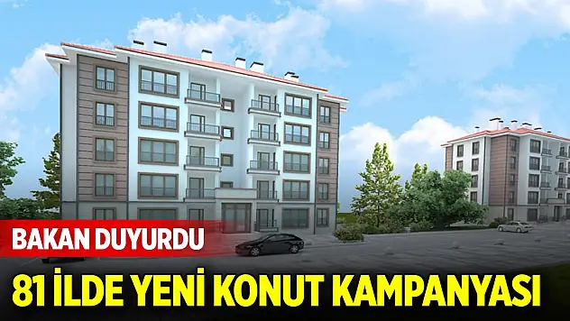 Bakan Kurum müjdeyi verdi! 81 ilde yeni konut kampanyası geliyor!