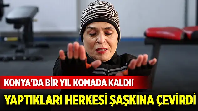 Konya'da bir yıl komada kaldı! Yaptıkları herkesi şaşkına çevirdi
