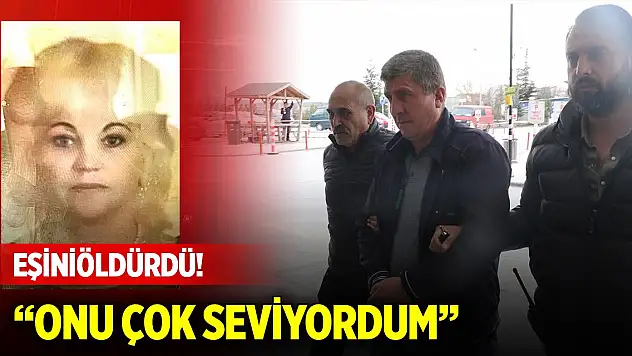Eşini 14 bıçak darbesiyle öldürdü! Onu çok seviyordum