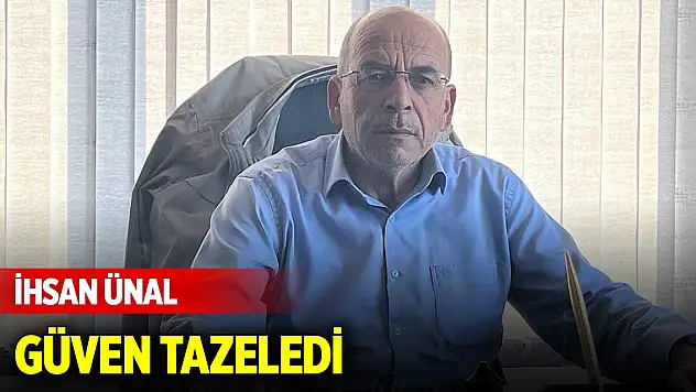 İhsan Ünal güven tazeledi