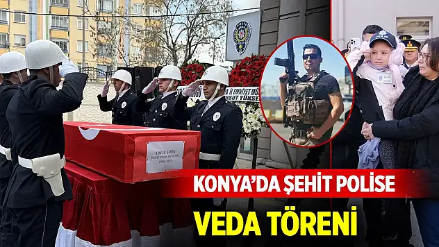 Konya'da trafik kazasında şehit olan polis memuru için tören düzenlendi