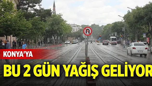 Konya'ya bu 2 gün yağış geliyor