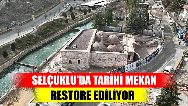 Selçuklu'da tarihi mekan restore ediliyor