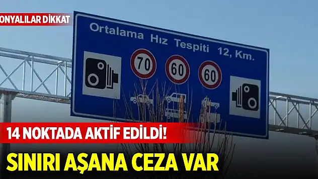 Konyalılar dikkat... 14 noktada aktif edildi! Sınırı aşana ceza var