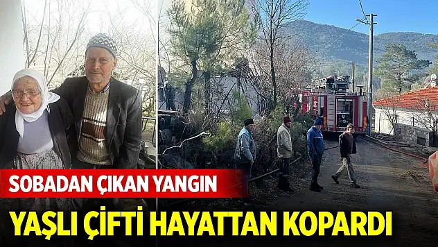 Sobadan çıkan yangın yaşlı çifti hayattan kopardı