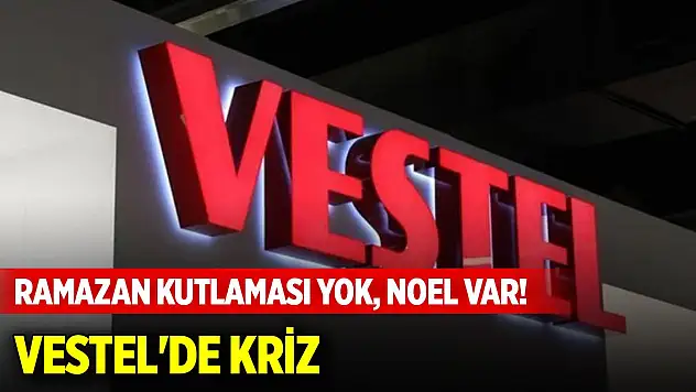 Ramazan kutlaması yok, Noel var! Vestel'de kutlama krizi