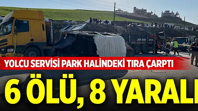 Son Dakika! Hatay'da yolcu servisi park halindeki tıra çarptı: 6 ölü, 8 yaralı