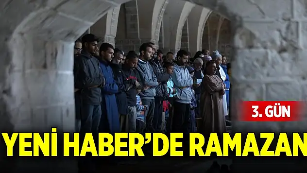 Yeni Haber'de Ramazan 3. Gün (3 Mart 2025)