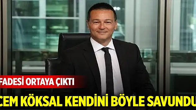 Eski Zorlu Holding CEO'su Cem Köksal kendini böyle savundu! İfadesi ortaya çıktı
