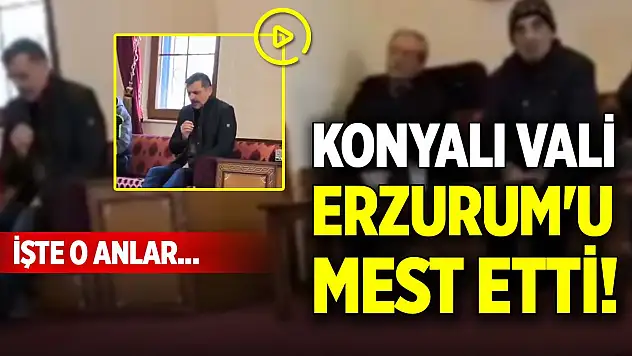 Konyalı Vali Erzurum'u mest etti! İşte o anlar...