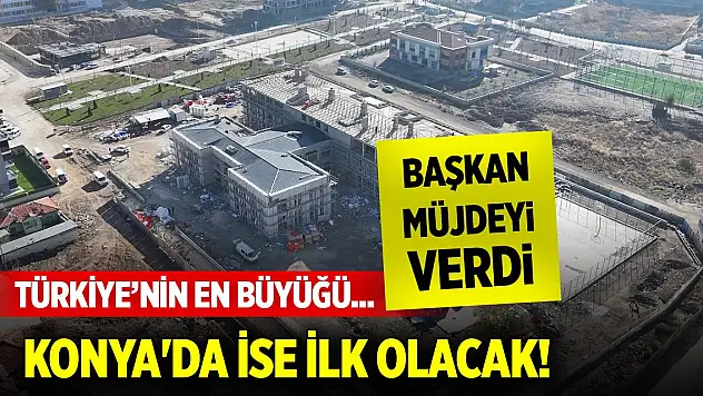 Türkiye'nin en büyüğü... Konya'da ise ilk olacak! Başkan Kılca müjdeyi duyurdu