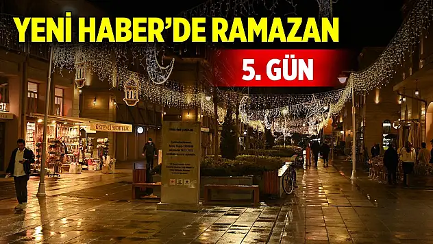 Yeni Haber'de Ramazan 5. Gün (5 Mart 2025)