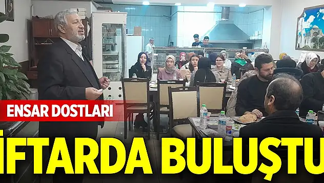 Ensar dostları iftarda buluştu