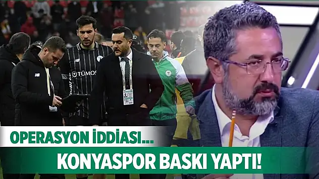 Konyaspor maçı sonrası yeni iddia!
