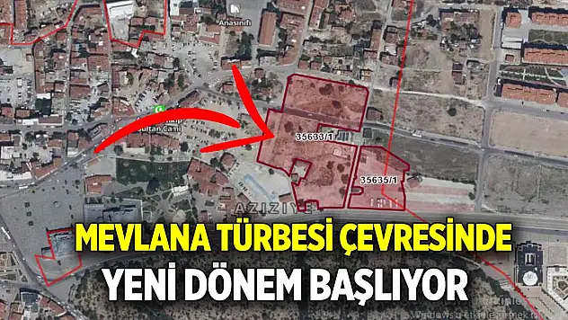 Mevlana Türbesi çevresinde yeni dönem başlıyor