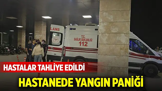Hastanede yangın paniği: Hastalar tahliye edildi
