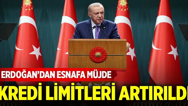 Erdoğan esnaflara müjdeyi verdi! Kredi limitleri artırıldı, işte yeni rakamlar