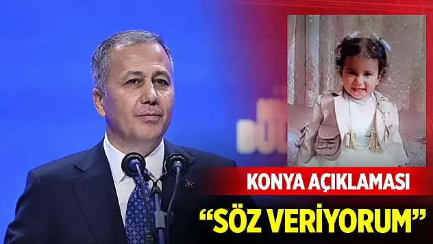 Son dakika! İçişleri Bakanı Yerlikaya'dan Konya açıklaması: Söz veriyorum