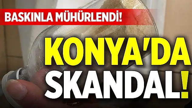 Konya'da skandal! Baskınla mühürlendi