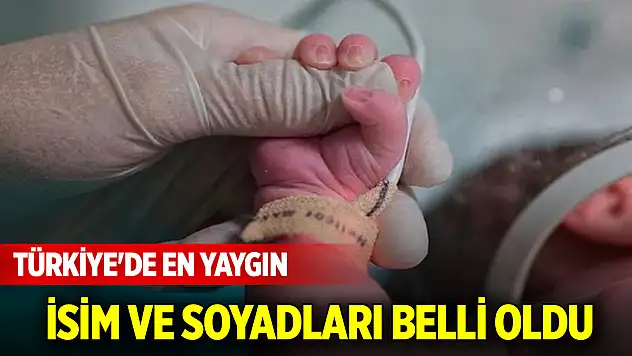 Türkiye'de en yaygın isim ve soyadları belli oldu