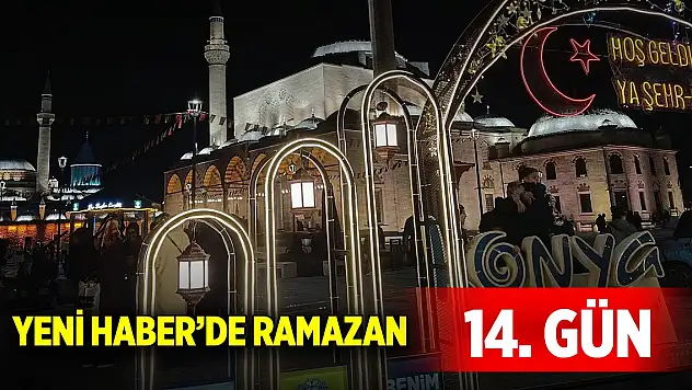 Yeni Haber'de Ramazan 14. Gün (14 Mart 2025)