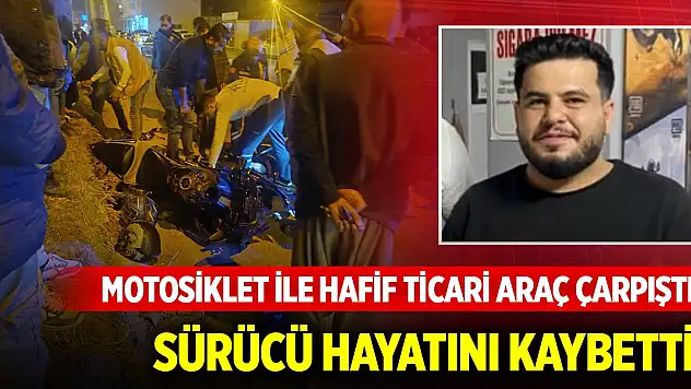 Motosiklet ile hafif ticari araç çarpıştı: 1 ölü, 1 yaralı
