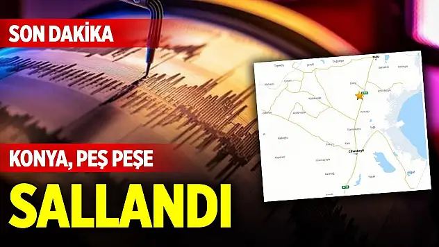 Son Dakika! Konya'da art arda deprem... İşte detayları