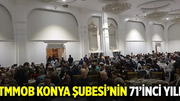 TMMOB Konya Şubesi'nin 71'inci yılı