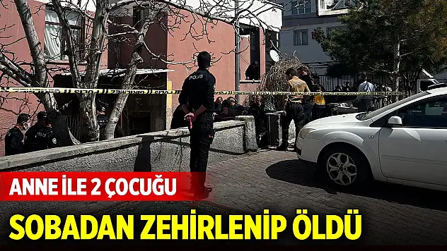 Yürek yakan haber... Karbonmonoksit gazı anne ile 2 çocuğunu hayattan kopardı