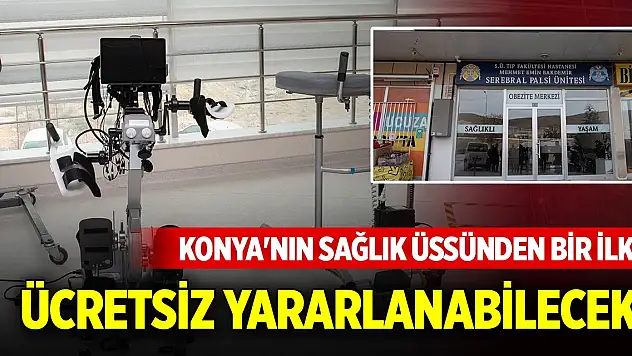 Konya'nın sağlık üssünden bir ilk! Ücretsiz yararlanabilecek
