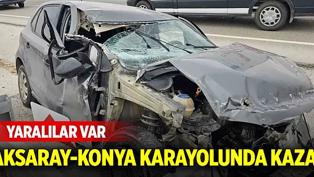 Aksaray-Konya karayolunda kaza! Yaralılar var