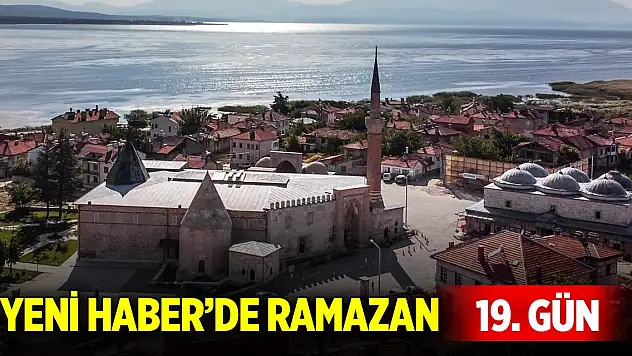 Yeni Haber'de Ramazan 19. Gün (19 Mart 2025)