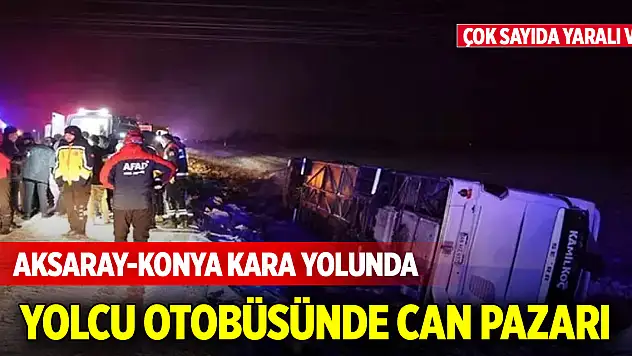 Aksaray-Konya kara yolunda yolcu otobüsünde can pazarı: Çok sayıda yaralı var