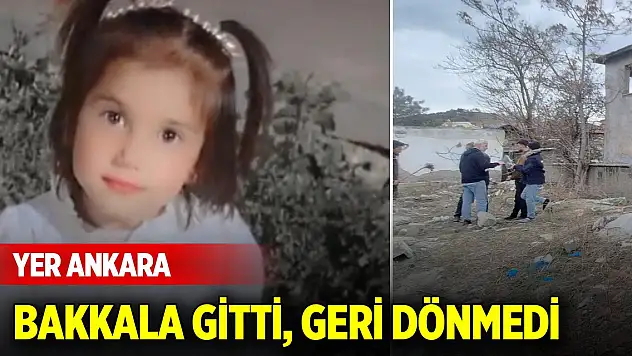 Yer Ankara... Bakkala gitti, geri dönmedi