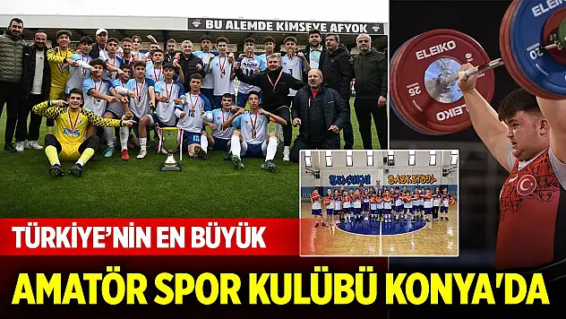 Türkiye'nin en büyük amatör spor kulübü Konya'da