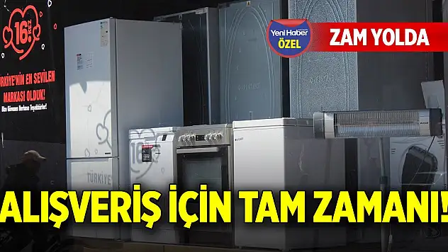 Alışveriş için tam zamanı! Zam yolda