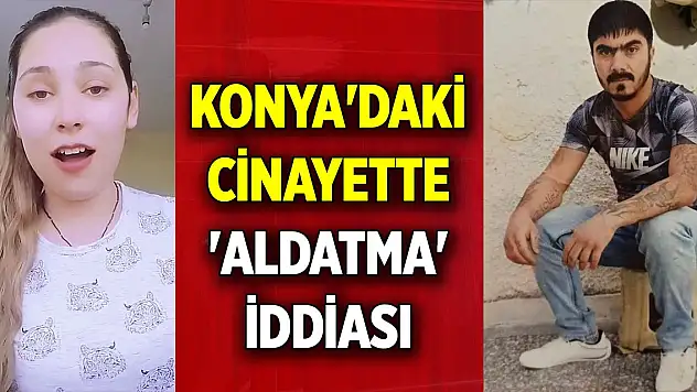 Konya'daki cinayette 'aldatma' iddiası