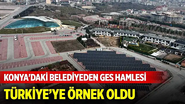 Konya'daki belediyeden GES hamlesi... Yüzde 64 oranında enerji ihtiyacını karşıladı