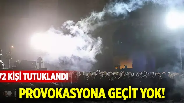 Provokasyona geçit yok! 172 kişi tutuklandı