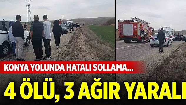 Konya yolunda hatalı sollama... 4 ölü, 3 ağır yaralı