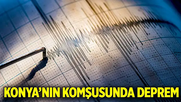 Konya'nın komşusunda deprem