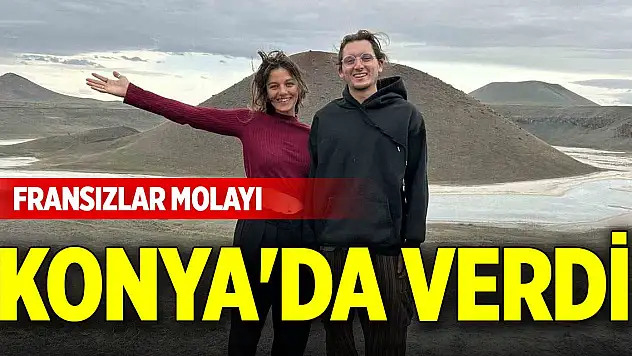 Fransızlar molayı Konya'da verdi