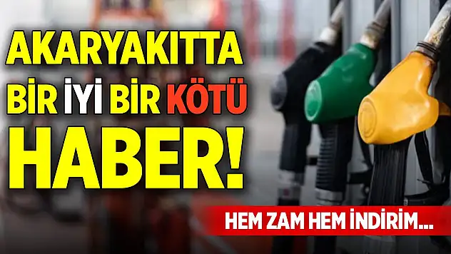 Akaryakıtta bir iyi bir kötü haber! Hem zam hem indirim...