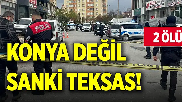 Konya değil sanki Teksas! 2 ölü