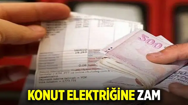 Konut elektriğine zam