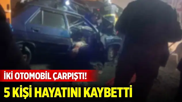 İki otomobil çarpıştı! 5 kişi hayatını kaybetti