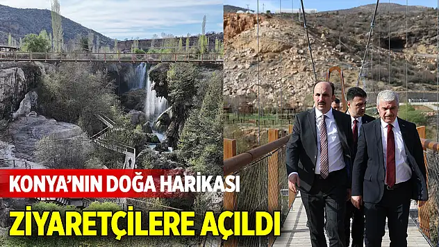 Konya'nın doğa harikası ziyaretçilere açıldı