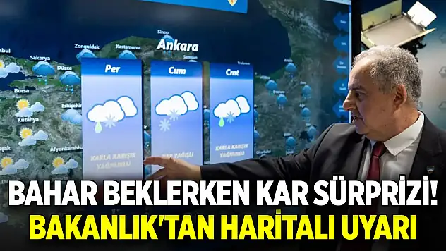 Bahar beklerken kar sürprizi! Bakanlık'tan haritalı uyarı