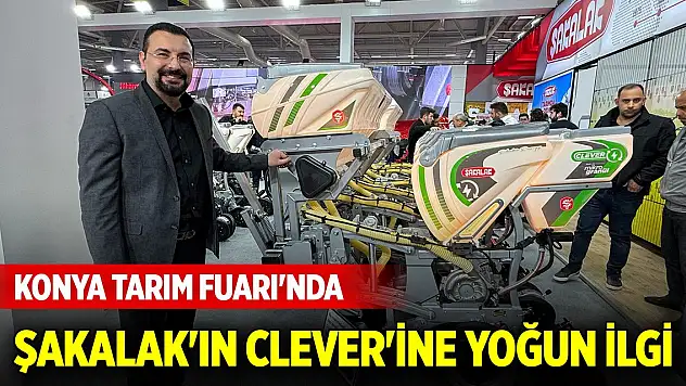 Konya Tarım Fuarı'nda Şakalak'ın Clever'ine yoğun ilgi