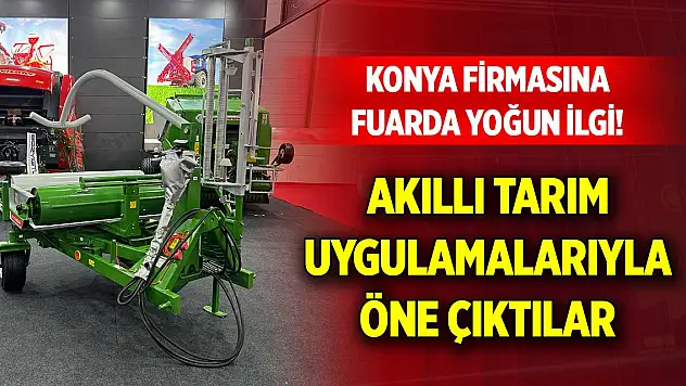 Konya firmasına fuarda yoğun ilgi! Akıllı tarım uygulamalarıyla öne çıktılar